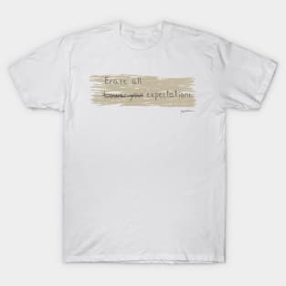 Erase All Expectations T-Shirt